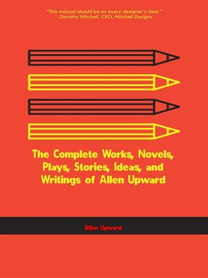 cover image of The Complete Works, Novels, Plays, Stories, Ideas, and Writings of Allen Upward